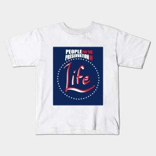 People for the Preservation of Life Kids T-Shirt